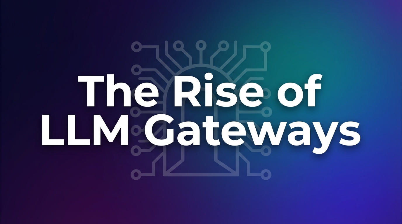 The rise of LLM gateways: the control layer enterprise AI was missing
